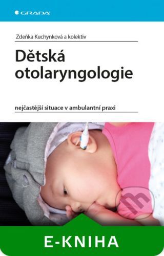 KUCHYŇKOVÁ ZDEŇKA A KOLEKTIV Dětská otolaryngologie