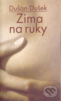 Zima na ruky - Dušan Dušek