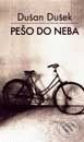 Pešo do neba - Dušan Dušek