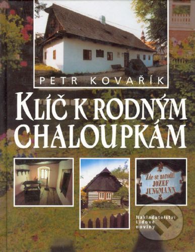 Klíč k rodným chaloupkám - Petr Kovařík