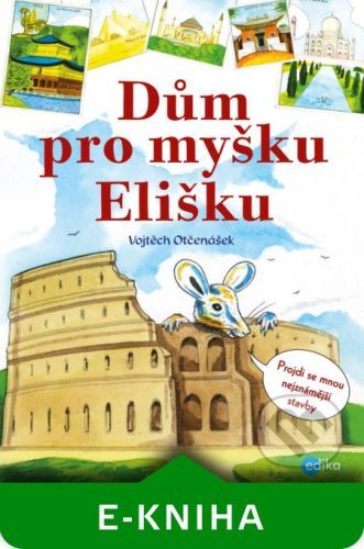 OTČENÁŠEK VOJTĚCH Dům pro myšku Elišku