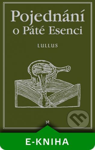 Raymundus Lullus - Pojednání o páté esenci