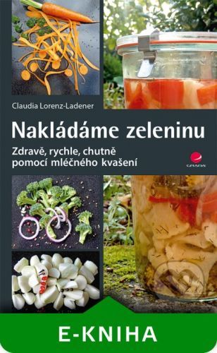 LORENZ-LADENER CLAUDIA Nakládáme zeleninu