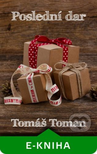 Tomáš  Toman - Poslední dar
