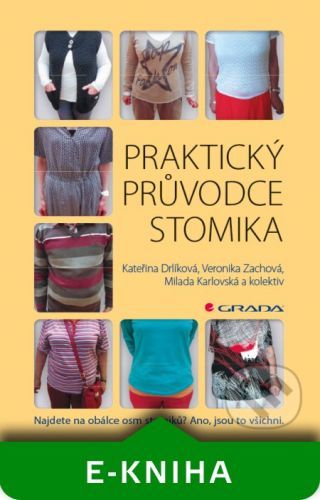 DRLÍKOVÁ KATEŘINA, ZACHOVÁ VERONIKA, KARLOVSKÁ MILADA A KOLEKTIV Praktický průvodce stomika