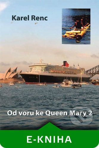 Karel Renc - Od voru ke Queen Mary 2