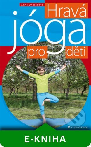 Dvořáková Anna Hravá jóga pro děti