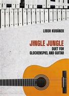 Jingle Jungle - Duet for Glockenspiel and Guitar - Kubánek Libor