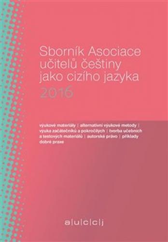 Sborník Asociace učitelů češtiny jako cizího jazyka 2016 - Tomancová Martina