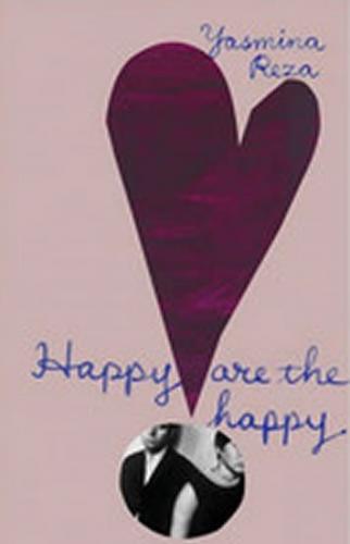 Happy are the Happy - Reza Yasmina