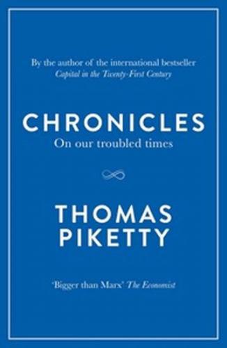 Chronicles : On Our Troubled Times - Piketty Thomas
