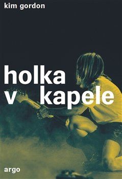 Holka v kapele - Gordonová Kim