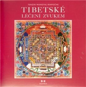 Tibetské léčení zvukem - Tenzin Wangyal Rinpočhe