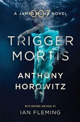 Trigger Mortis-James Bond - Horowitz Anthony