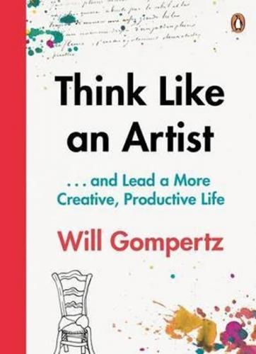 Think Like an Artist - Gompertz Will