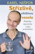 Střízlivě, většinou vesele - Postřehy, vzpomínky i něco praktického - Nešpor Karel MUDr.,CSc.