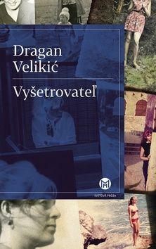 Vyšetrovateż - Dragan VelikiŠ, Karol Chmel