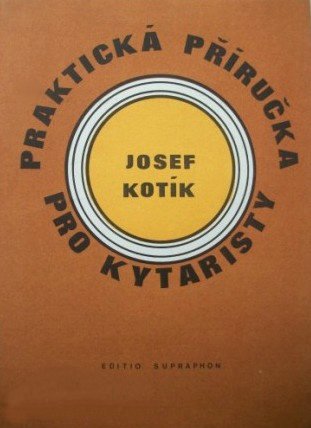 Josef Kotík Praktická príručka pre gitaristov