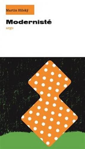 Modernisté - Hilský Martin