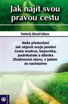 Jak najít svou pravou cestu - Valerij Sineżnikov