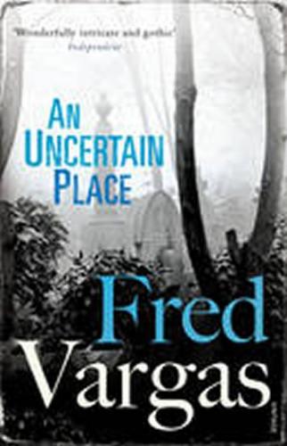 An Uncertain Place - Vargas Fred