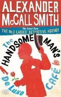 The Handsome Man´s De Luxe Cafe - McCall Smith Alexander