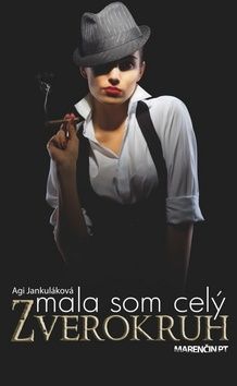 Mala som celý zverokruh - Agi Jankuláková