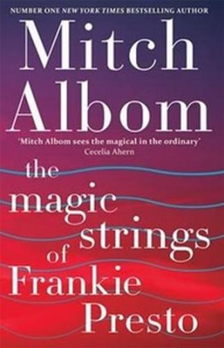 The Magic Strings of Frankie Presto - Albom Mitch