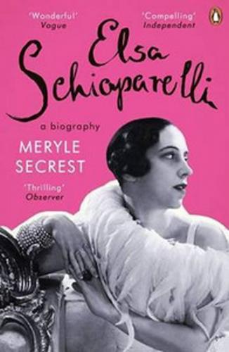 Elsa Schiaparelli - A Biography - Secrest Meryle