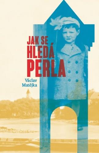 Jak se hledá perla - Matějka Václav