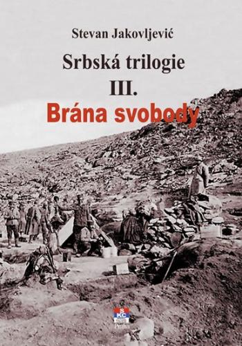 Srbská trilogie III. Brána svobody - Jakovljević Stevan