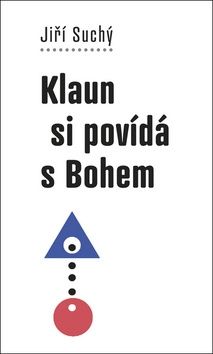 Klaun si povídá s Bohem - Jiří Suchý