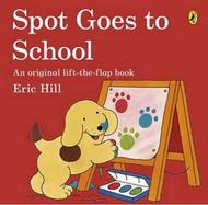 Spot Goes to School - Hill Eric