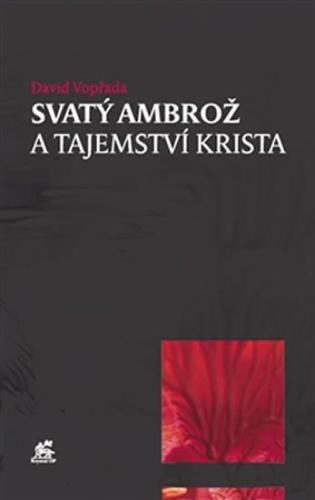 Svatý Ambrož a tajemství Krista - Vopřada David