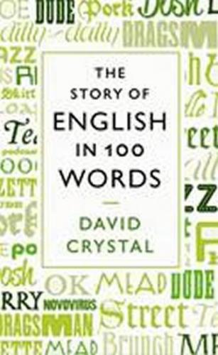 The Story of English in 100 Words - Crystal David