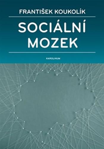 Sociální mozek - Koukolík František