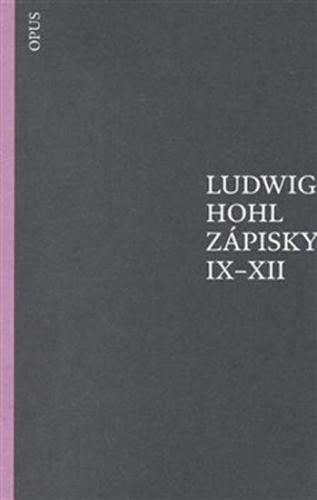 Zápisky IX–XII - Hohl Ludwig