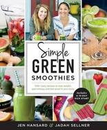 Simple Green Smoothies - Hansard Jen, Sellner Jadah