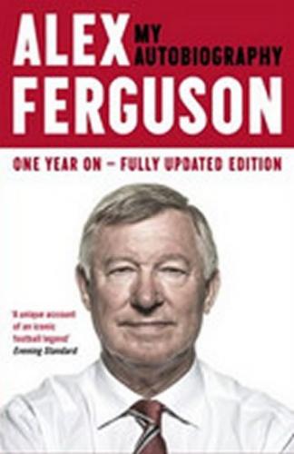 Alex Ferguson - My Autobiography - Ferguson Alex