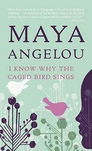 I Know Why the Caged Bird Sing - Angelou Maya