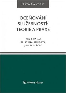 Oceňování služebností: teorie a praxe - Jakub Hanák, Kristýna Kuhrová, Jan Sedláček