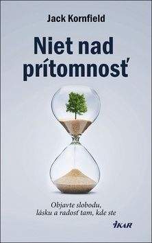 Niet nad prítomnosť - Jack Kornfield