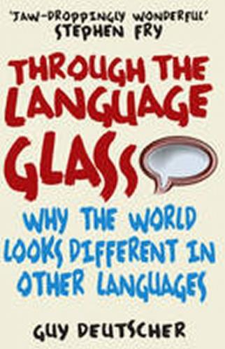 Through the Language Glass - Deutscher Guy
