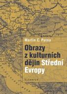 Obrazy z kulturních dějin Střední Evropy - Putna Martin C.