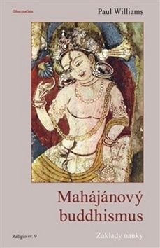 Mahájánový buddhismus - Základy nauky - Williams Paul