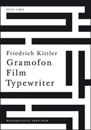 Gramofon, Film, Typewriter - Kittler Friedrich