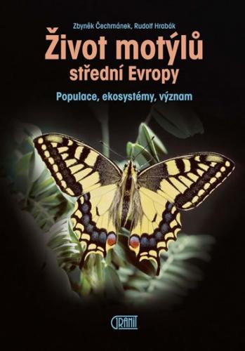 Čechmánek Zbyněk, Hrabák Rudolf,: Život motýlů - Populace, ekosystémy, význam