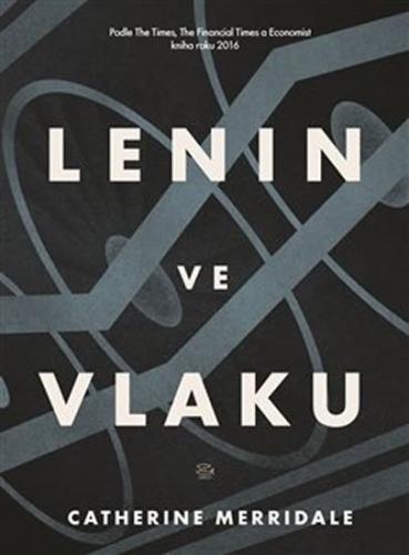 Lenin ve vlaku - Merridaleová Catherine