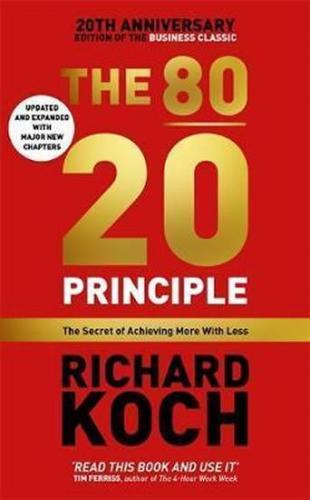 The 80/20 Principle : The Secret of Achieving More with Less - Koch Richard
