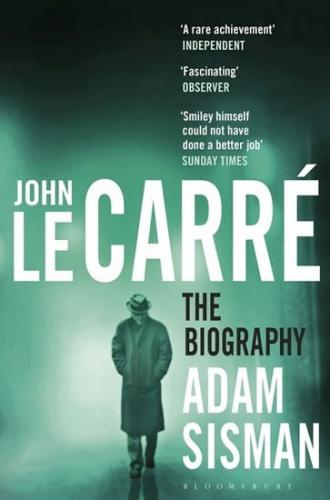 John le Carré - The Biography - Sisman Adam